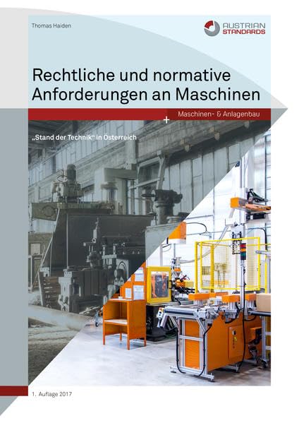 Rechtliche und normative Anforderungen an Maschinen: „Stand der Technik“ in Österreich - Haiden, Thomas book