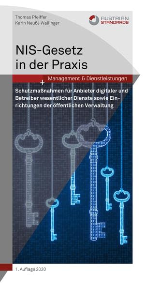 NIS-Gesetz in der Praxis: Schutzmaßnahmen für Anbieter digitaler und Betreiber wesentlicher Dienste sowie Einrichtungen der öffentlichen Verwaltung (QuickInfo) Law