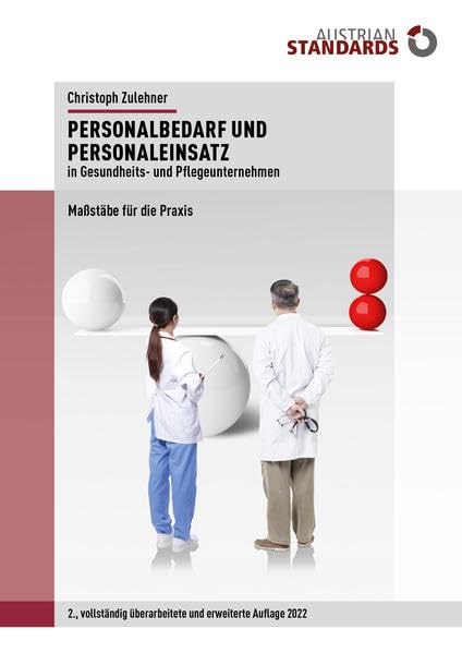 Personalbedarf und Personaleinsatz in Gesundheits- und Pflegeunternehmen: Maßstäbe für die Praxis Medicine
