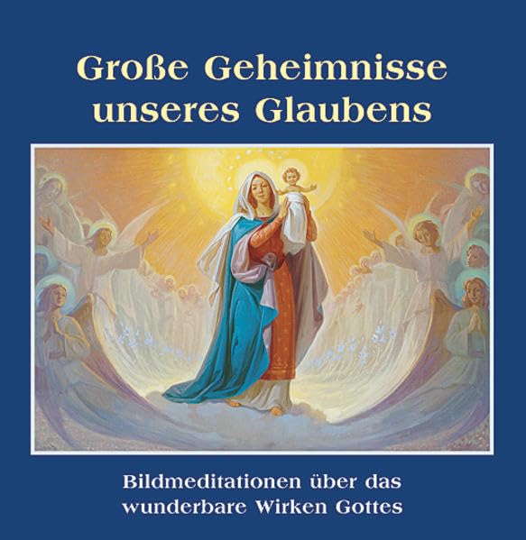 Große Geheimnisse unseres Glaubens: Bildmeditationen Religion & Esotericism