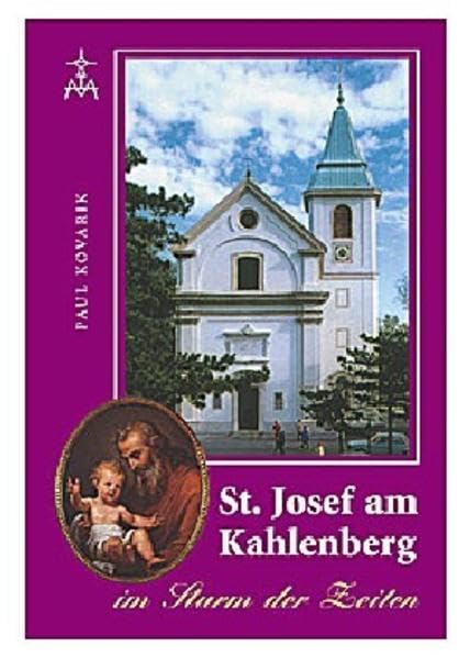 St. Josef am Kahlenberg: im Sturm der Zeiten Religion & Esotericism