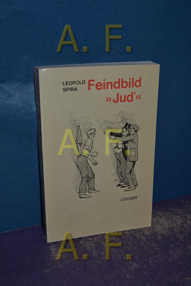 Feindbild Jud' 100 Jahre politischer Antisemitismus in Österreich. Books