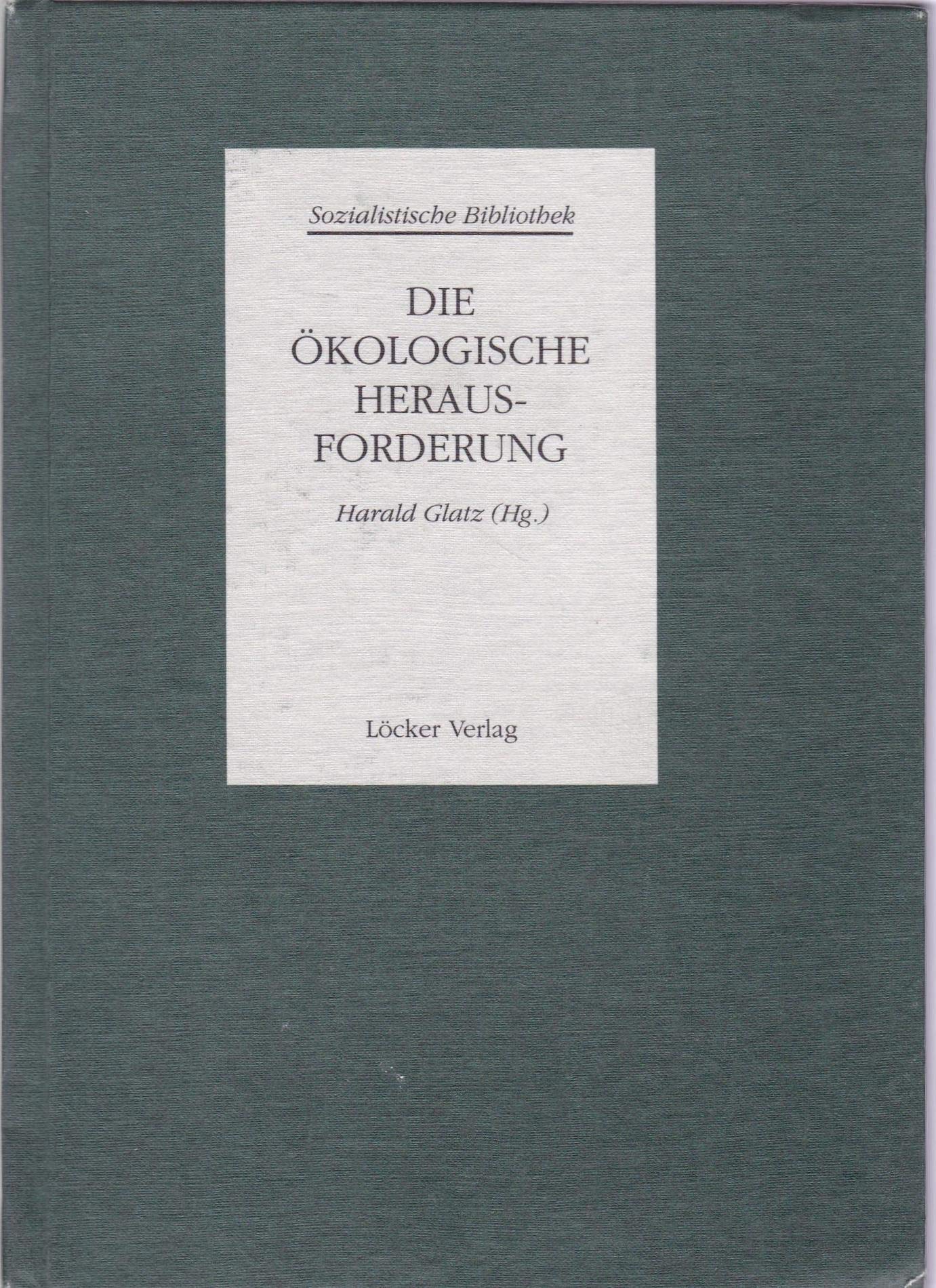 Sozialistische Bibliothek - Gesamtausgabe / Abt. IV: Sozialdemokratische Perspektiven / Die ökologische Herausforderung Media & Communication