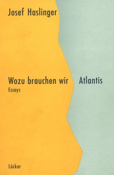 Wozu brauchen wir Atlantis?: Essays Fiction