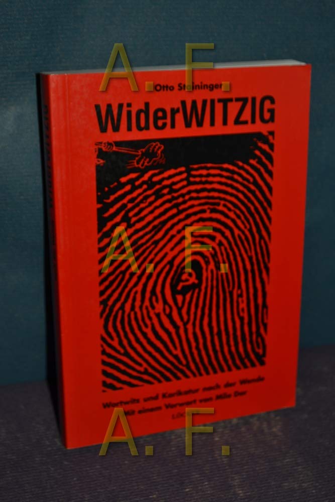 Widerwitzig: Wortwitz und Karikatur nach der Wende Humour & Satire