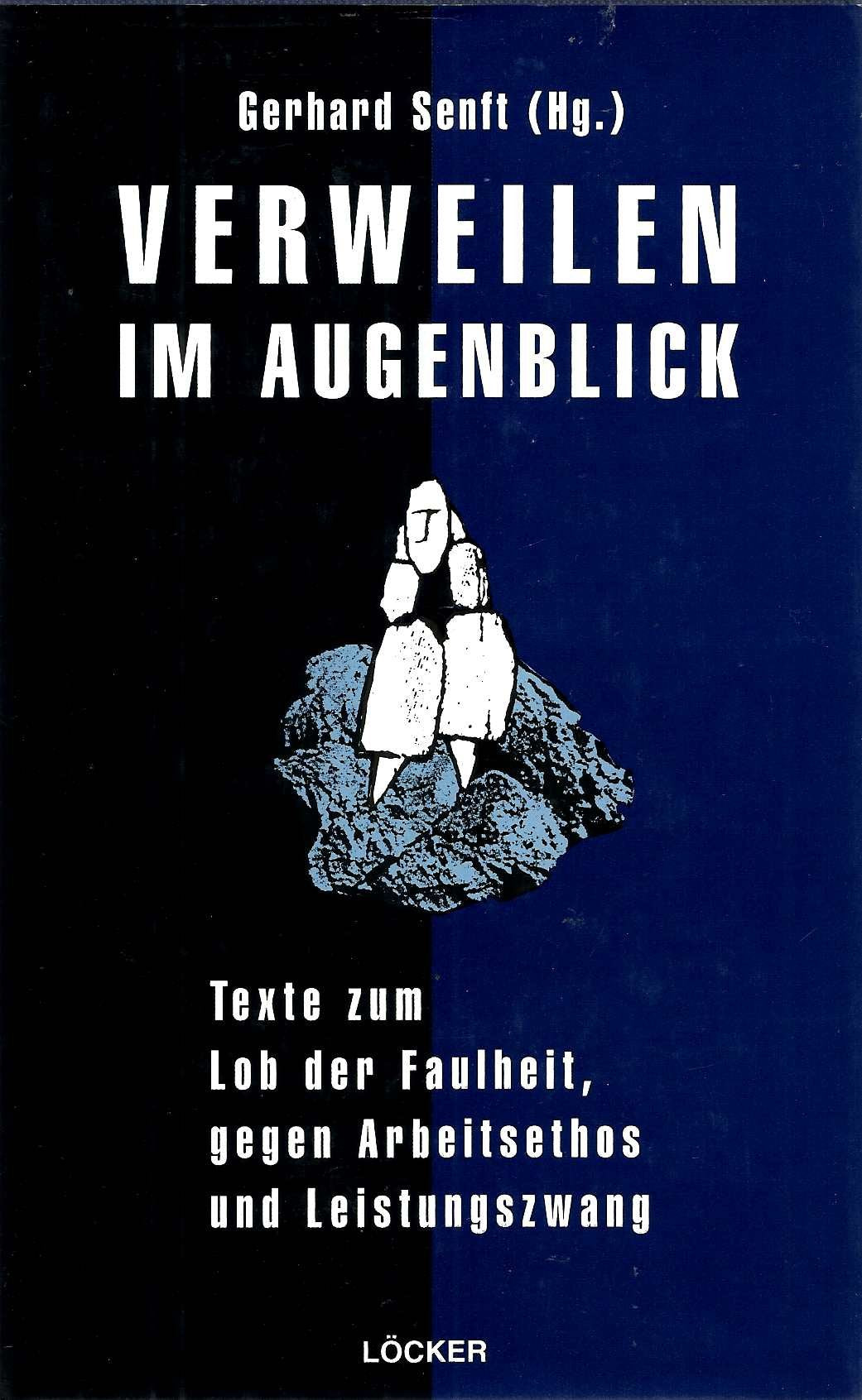 Verweilen im Augenblick: Texte zum Lob der Faulheit, gegen Arbeitsethos und Leistungszwang Poetry