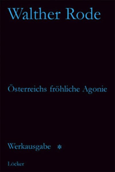 Werkausgabe Walther Rode. Band 1-4 / Österreichs fröhliche Agonie und andere Schriften Contemporary literature