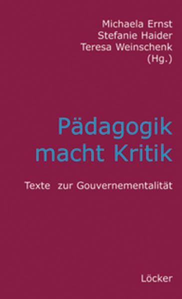 Pädagogik macht Kritik: Texte zu Gouvernementalität: Texte zur Gouvernementalität Education & Training