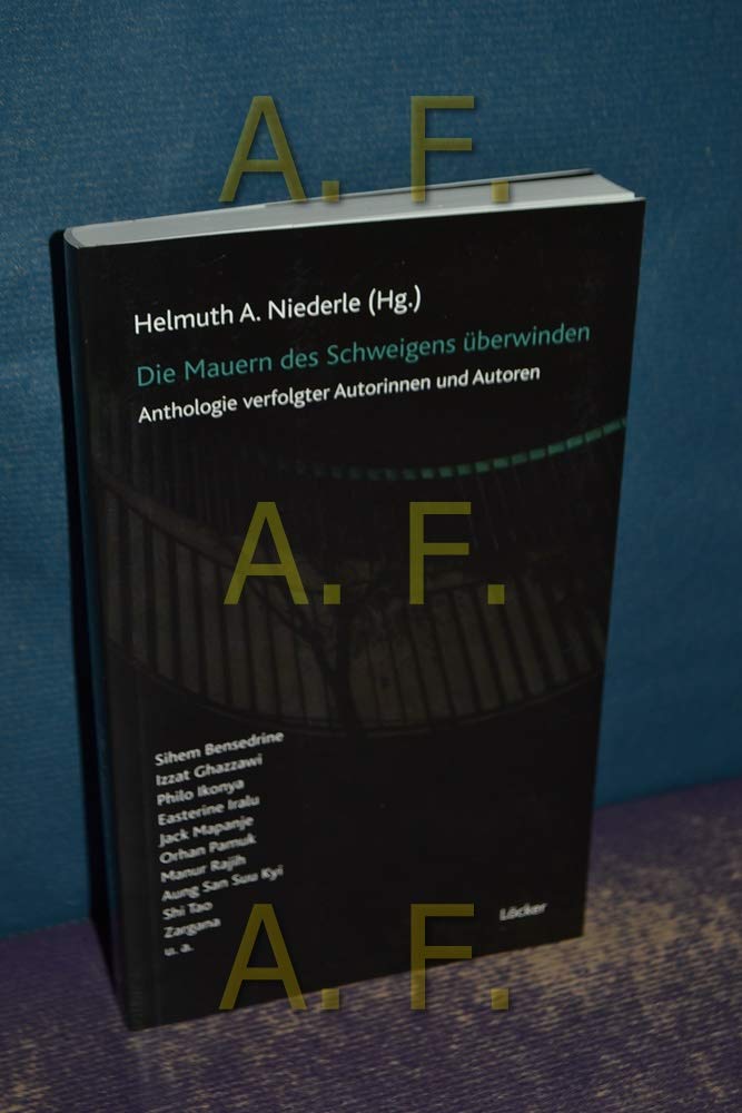 Die Mauern des Schweigens überwinden: Anthologie verfolgter Autorinnen und Autoren Contemporary literature