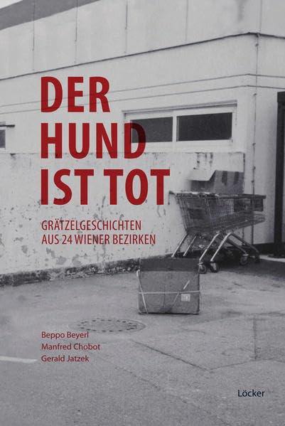 Der Hund ist tot: Grätzelgeschichten aus 24 Wiener Bezirken Contemporary literature