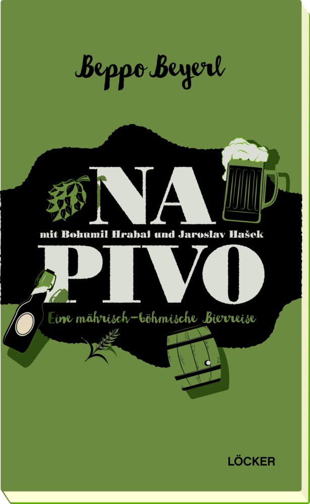 Na Pivo mit Bohumil Hrabal und Jaroslav Hašek: Eine mährisch-böhmische Bierreise Contemporary literature