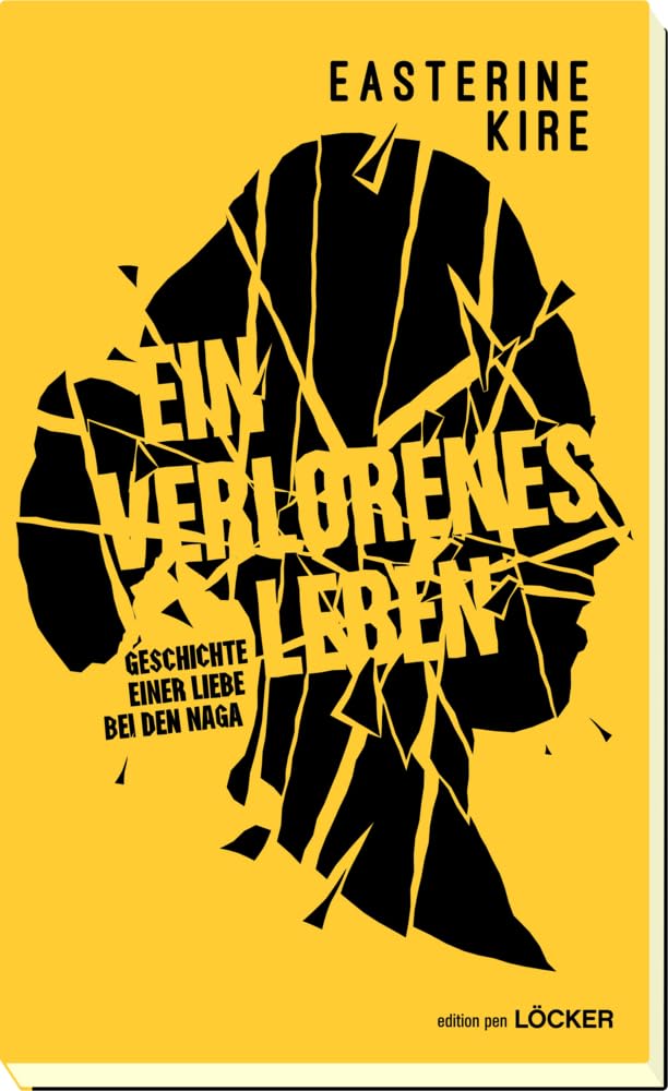 Ein verlorenes Leben: Geschichte einer Liebe bei den Naga Contemporary literature