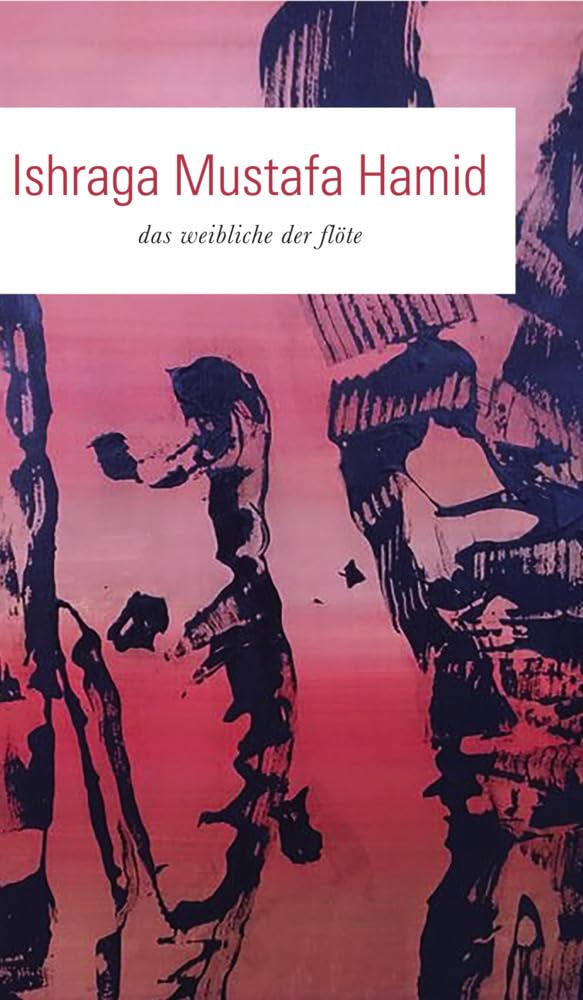 Das Weibliche der Flöte: Lyrik Poetry