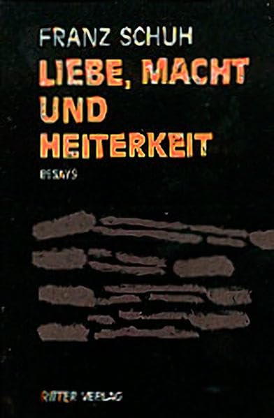 Liebe, Macht und Heiterkeit: Essays Contemporary literature