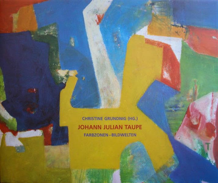 Johann Julian Taupe: Farbzonen - Bildwelten Film, Art & Culture
