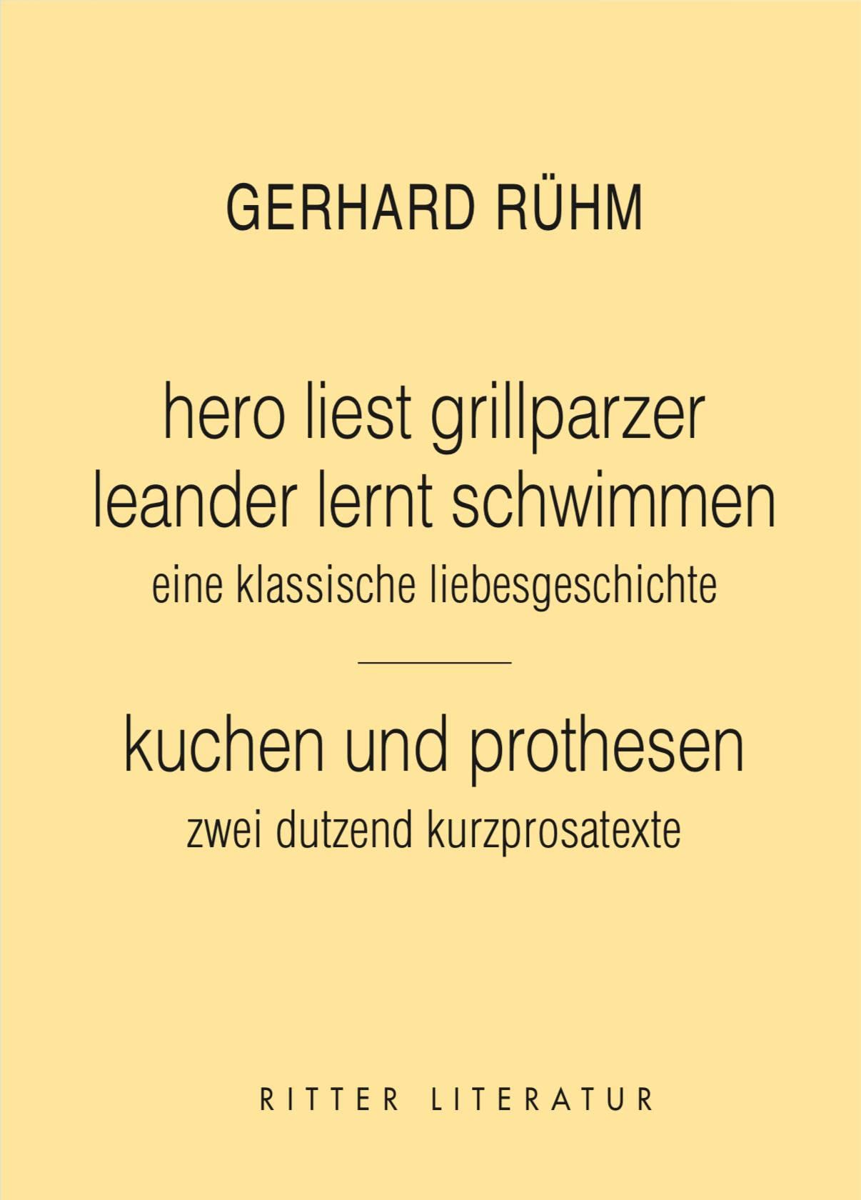 hero liest grillparzer. leander lernt schwimmen. eine klassische liebesgeschichte.: kuchen und prothesen. zwei dutzend kurzprosatexte Contemporary literature