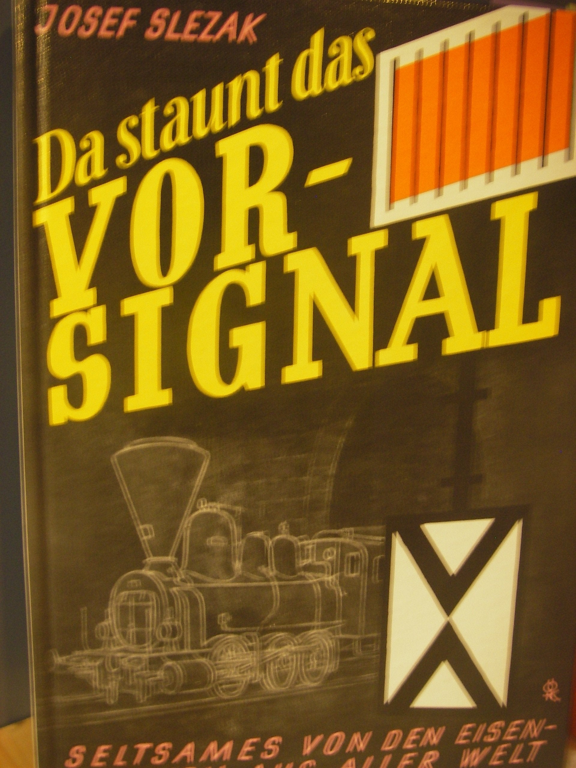 Da staunt das Vorsignal.Seltsames von den Eisenbahnen aus aller Welt book