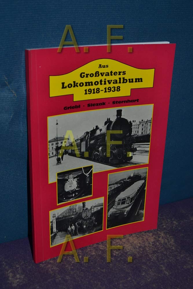 Aus Grossvaters Lokomotivalbum 1918-1938 Business & Technology