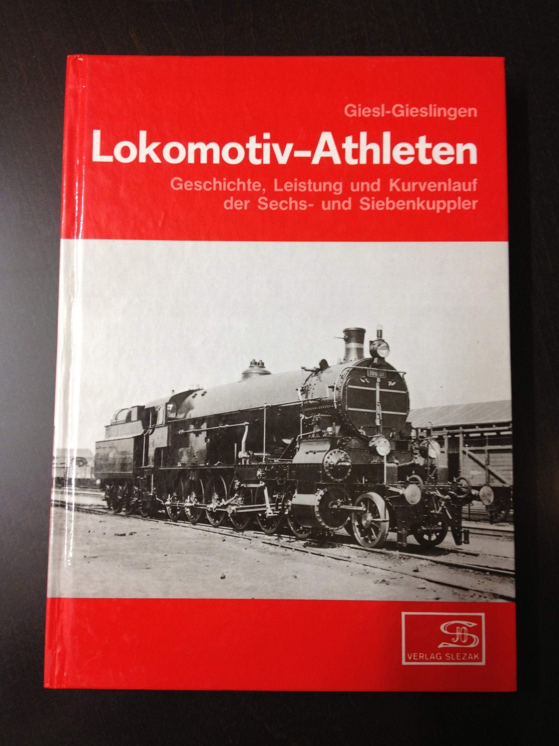 Lokomotiv-Athleten: Geschichte, Leistungen und Kurvenlauf der Sechs- und Siebenkuppler: Geschichte, Leistung und Kurvenverlauf der Sechskuppler und Siebenkuppler Business & Technology
