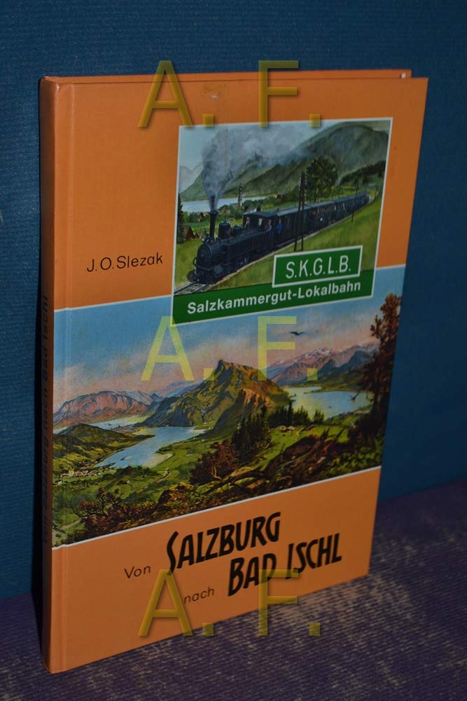 Von Salzburg nach Bad Ischl: Geschichte der Salzkammergut-Lokalbahn Business & Technology