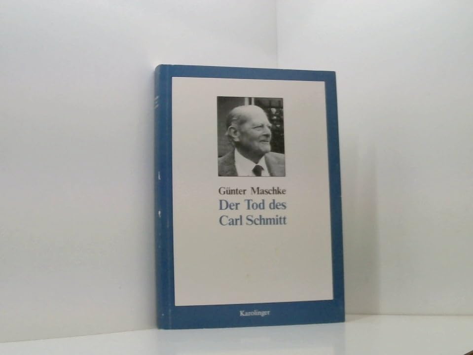 Der Tod des Carl Schmitt: Apologie und Polemik Science