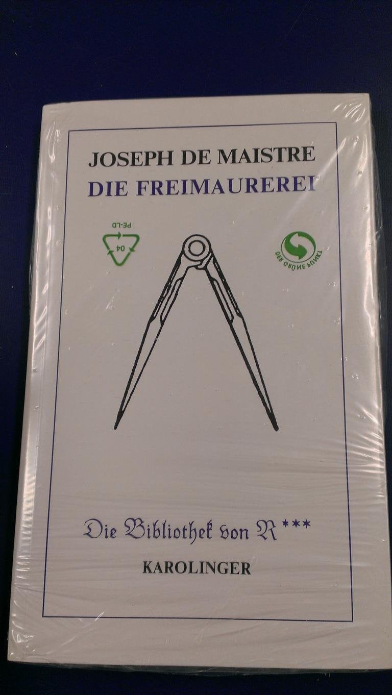 Die Freimaurerei: Denkschrift an den Herzog von Braunschweig-Lüneburg (Bibliothek von R) Philosophy