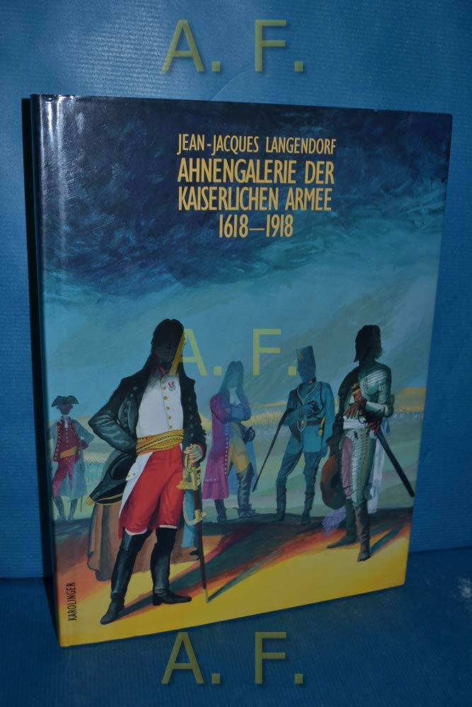 Ahnengalerie der kaiserlichen Armee 1618-1918: Biographische Schattenrisse Memories
