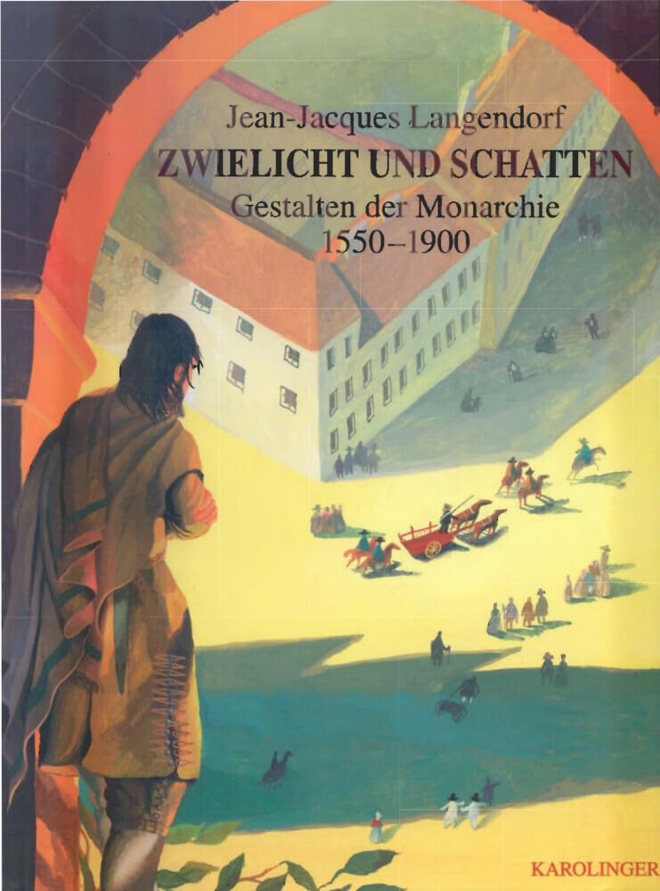Zwielicht und Schatten: Gestalten der Monarchie 1550-1900 Books