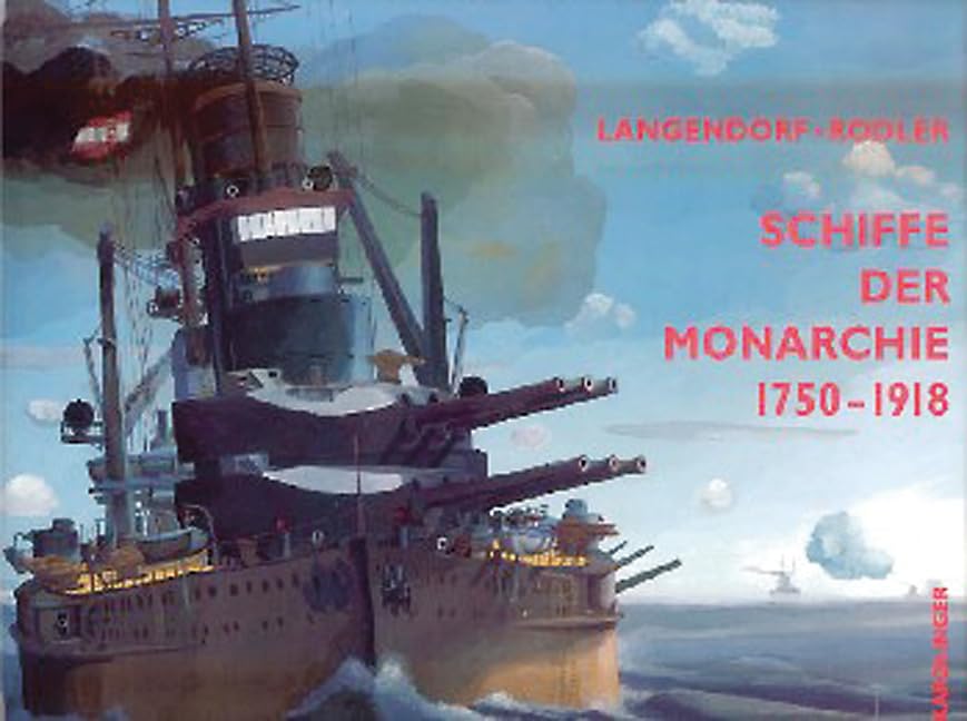 Schiffe der Monarchie 1750-1918 /Ships of the Monarchy Books