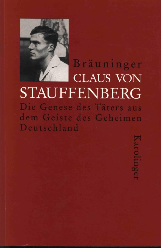 Claus von Stauffenberg: Die Genese des Täters aus dem Geheimen Deutschland Memories