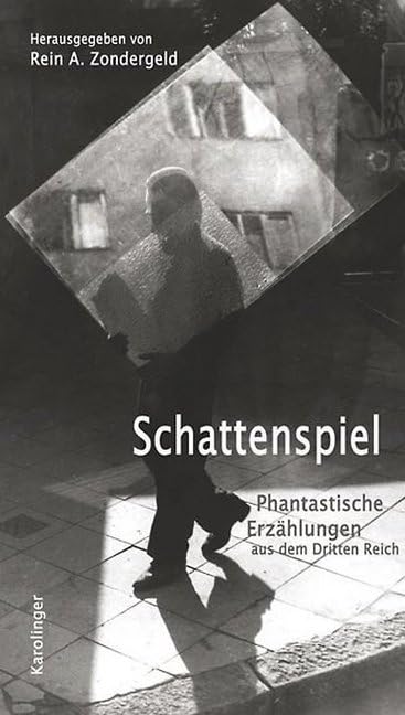 Schattenspiel: Phantastische Erzählungen aus dem Dritten Reich. Eine Anthologie book