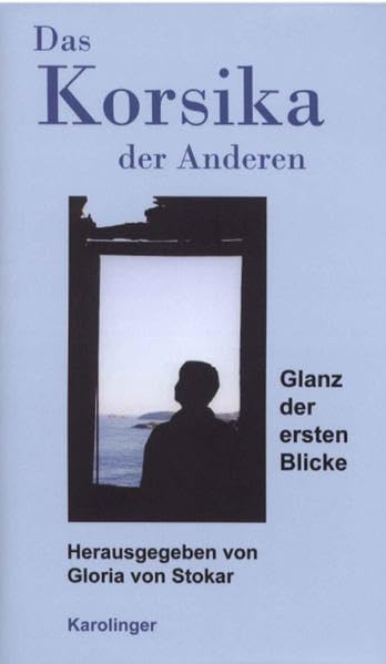Das Korsika der Anderen: Glanz der ersten Blicke Contemporary literature