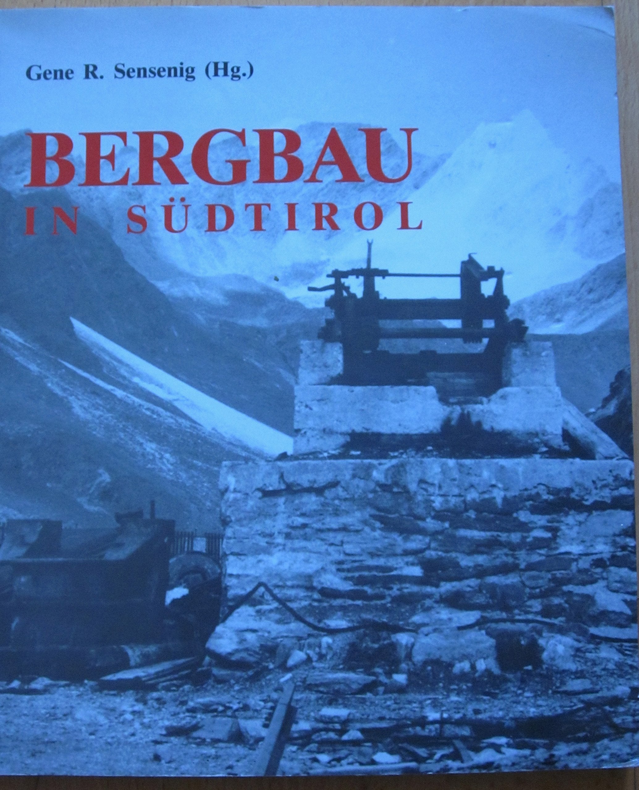 Bergbau in Südtirol. Von der Alttiroler Bergbautradition zur modernen italienischen Montanindustrie Books