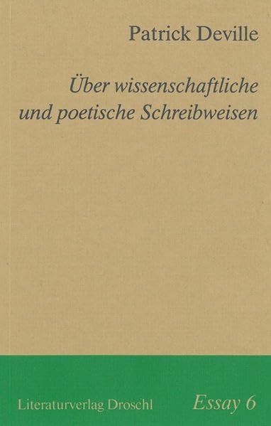 Über wissenschaftliche und poetische Schreibweisen (Essays) Essays & Short Stories