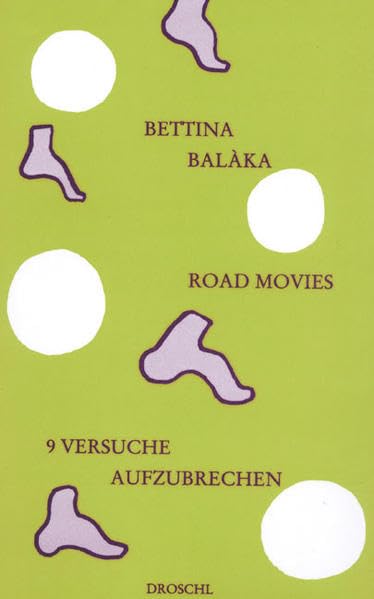 Road movies: Neun Versuche aufzubrechen Contemporary literature