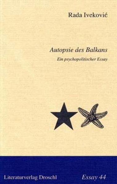 Autopsie des Balkan: Ein psycho-politischer Essay (Essays) Essays & Short Stories
