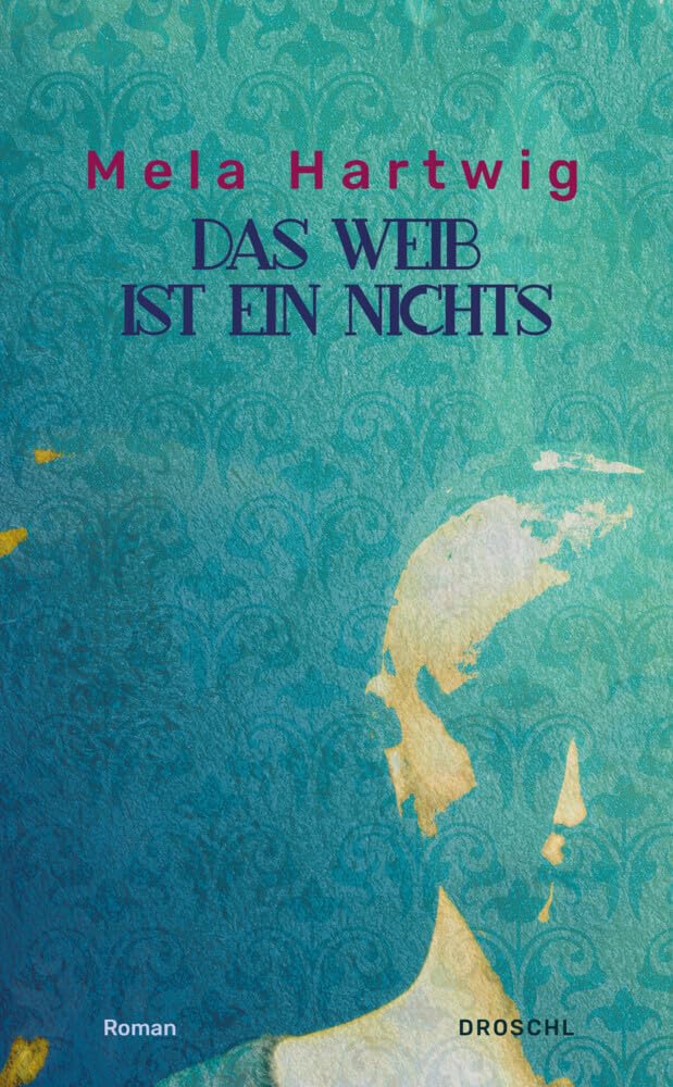Das Weib ist ein Nichts: Roman Contemporary literature