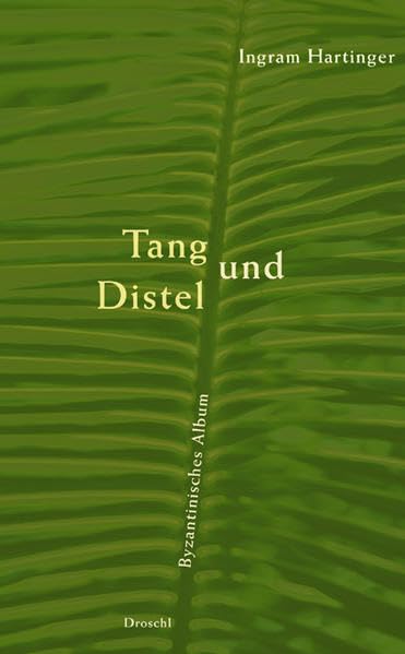 Tang und Distel: Byzantinisches Album Contemporary literature