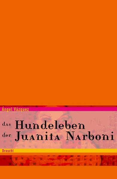 Das Hundeleben der Juanita Narboni: Roman Contemporary literature