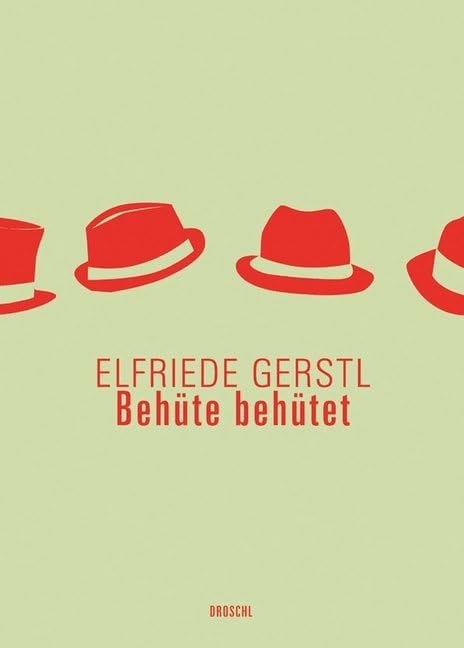 Behüte behütet: Werke Band 2 (Elfriede Gerstl Werke) Contemporary literature