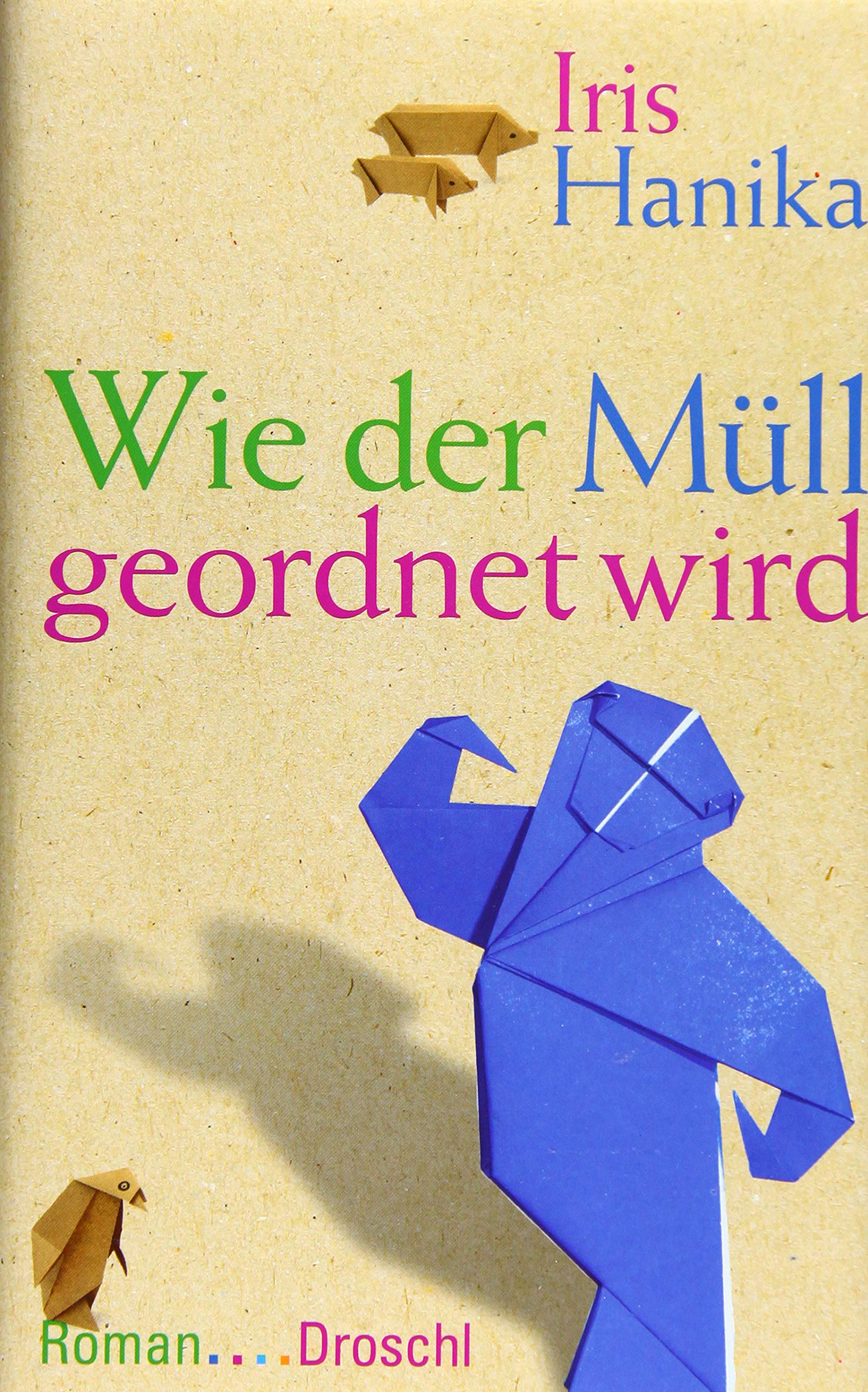 Wie der Müll geordnet wird: Roman Contemporary literature