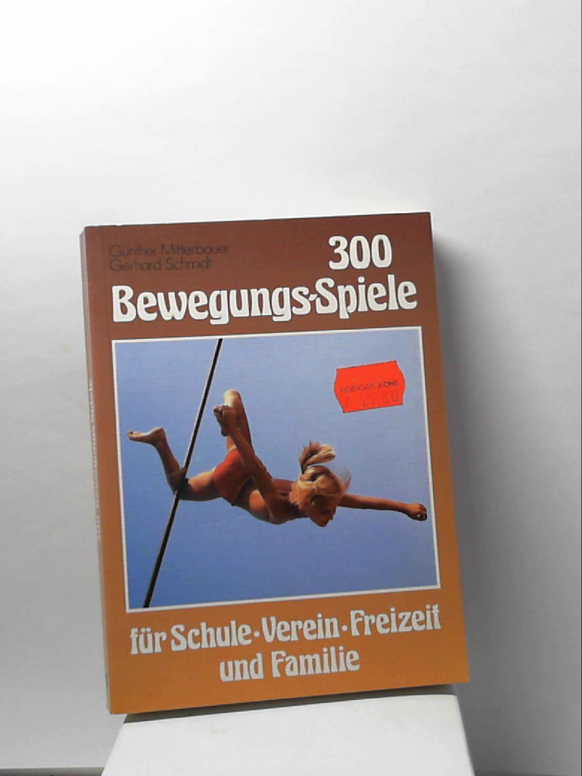 Dreihundert Bewegungsspiele für Schule, Verein, Freizeit und Familie Education & Training