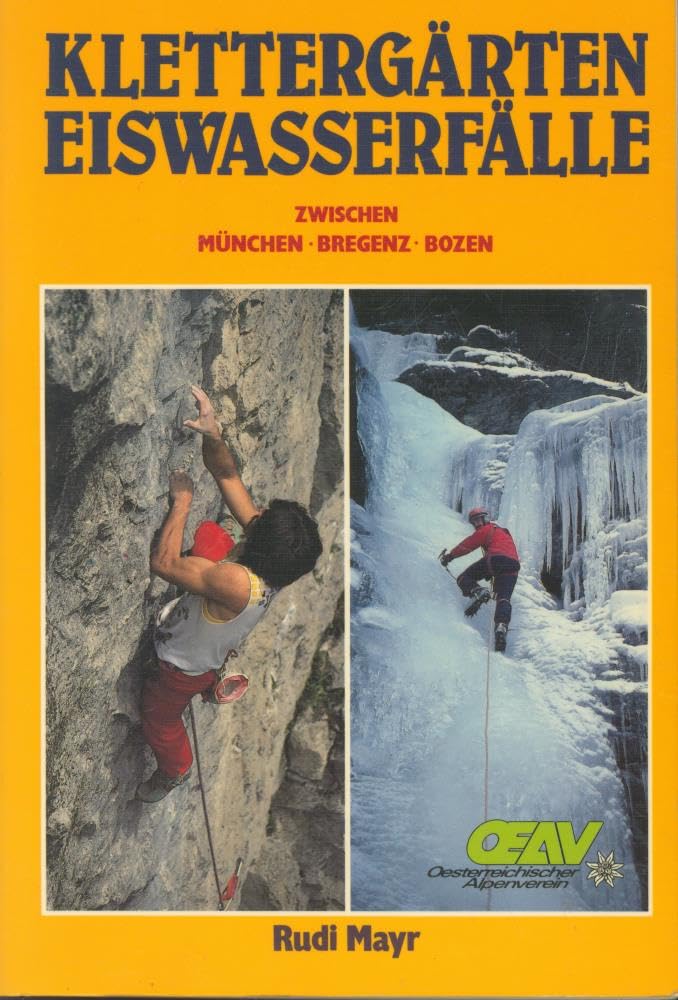 Klettergärten, Eiswasserfälle zwischen München, Bregenz und Bozen Politics & Society
