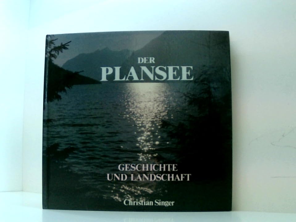 Der Plansee. Landschaft und Geschichte Books