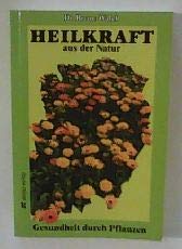 Heilkraft aus der Natur. Gesundheit durch Pflanzen Leisure, Home & Garden