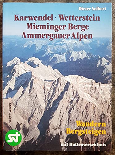 Karwendel, Wetterstein, Mieminger Berge Ammergauer Alpen. Wandern, Bergsteigen, mit Hüttenverzeichnis Leisure & Fun