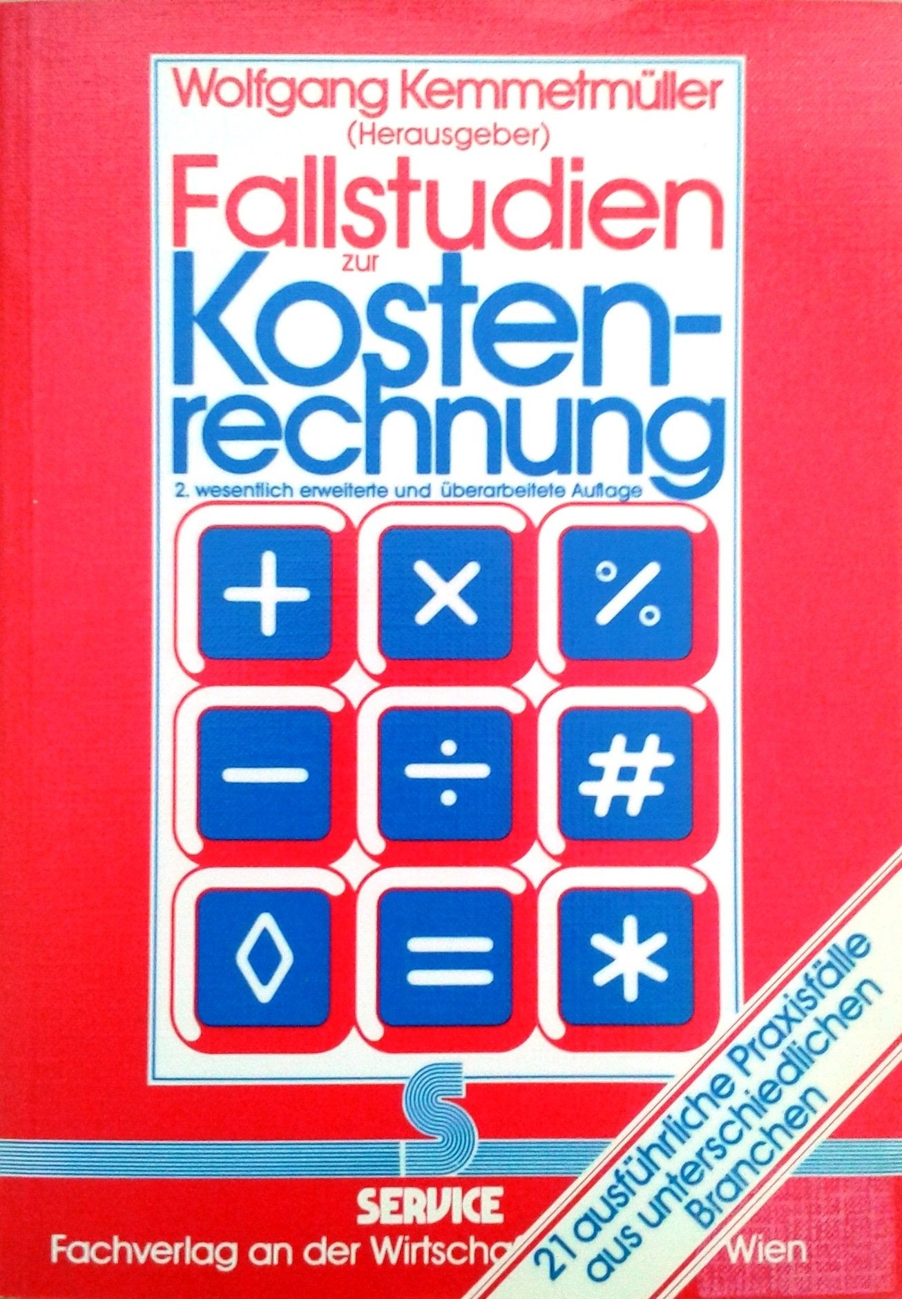 Fallstudien zur Kostenrechnung. 15 ausführliche Praxisfälle aus unterschiedlichen Branchen Business, Finance & Career