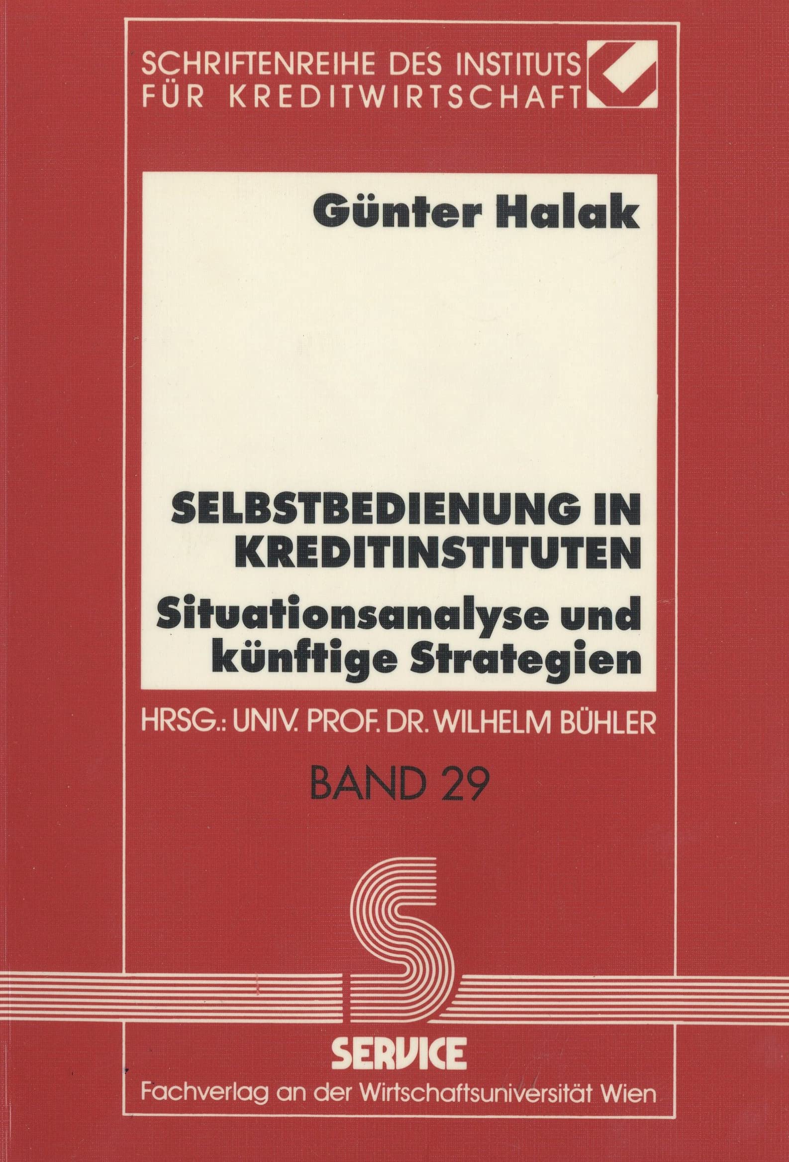 Selbstbedienung in Kreditinstituten. Situationsanalyse und künftige Strategien Business & Technology