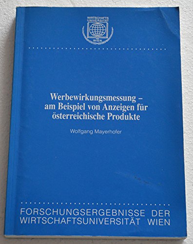Werbewirkungsmessung - am Beispiel von Anzeigen für österreichische Produkte Media & Communication