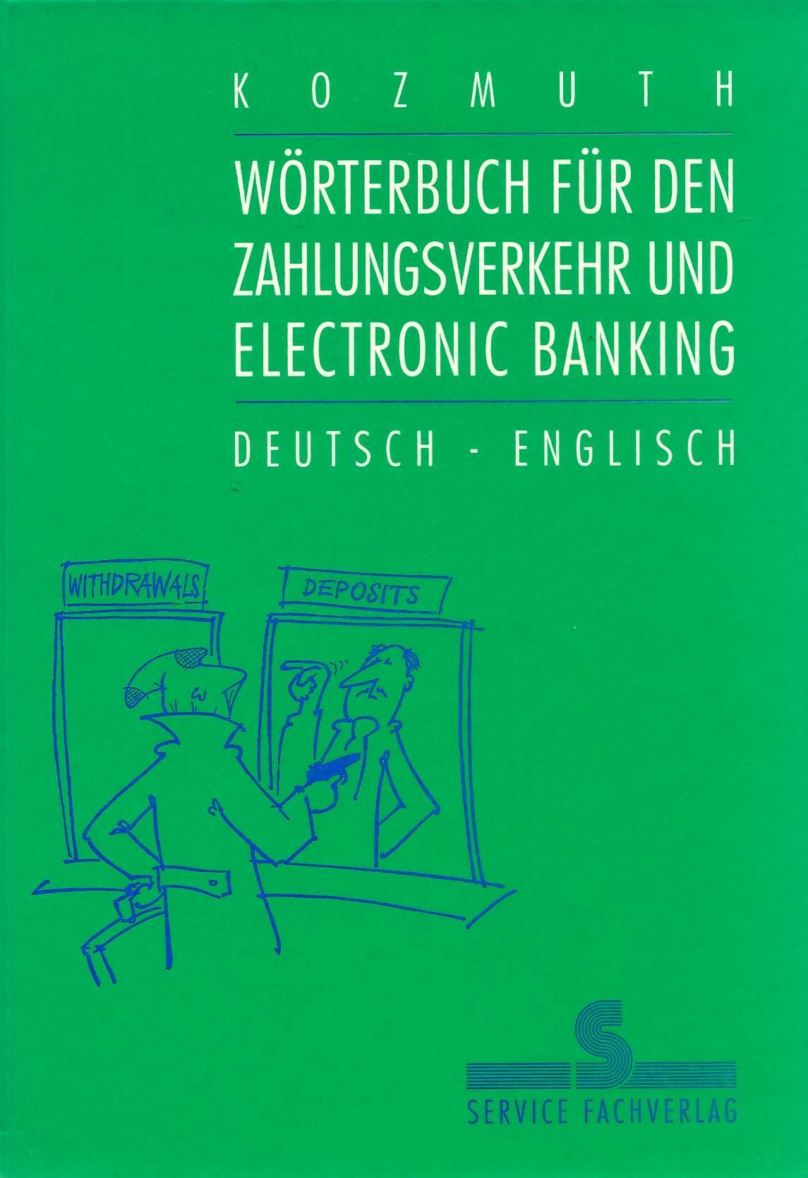 Wörterbuch für den Zahlungsverkehr und Electronic Banking. Deutsch-Englisch Business & Technology